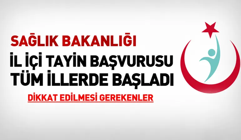 İl İçi Tayin Başvurusu Tüm İllerde Başladı: Sağlık Personeli İçin Son Gün 26 Ekim