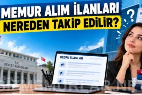 Memur Alım İlanları Nereden Takip Edilir 5 Resmî Kaynak